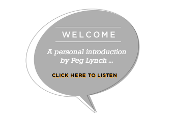 A personal introduction by Peg Lynch: Click here to listen...